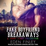 Fake Boyfriend Breakaways, Eden Finley
