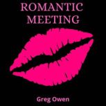 Romantic meeting, Greg Owen