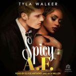 Spicy AF, Tyla Walker