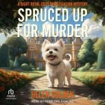 Spruced Up For Murder, Helen Golden