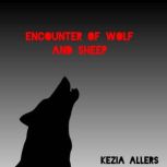 Encounter of Wolf and Sheep, Kezia Allers