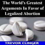 The Worlds Greatest Arguments In Fav..., Trevor Clinger