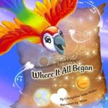 Where It All Began, Evangeline Yolee Miller