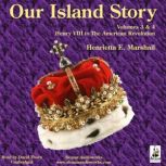 Our Island Story  Volume 3  4, Henrietta Elizabeth Marshall
