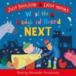 What the Ladybird Heard Next, Julia Donaldson