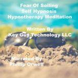Fear Of Soiling Self Hypnosis Hypnoth..., Key Guy Technology LLC