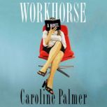 Workhorse, Caroline Palmer