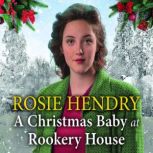 A Christmas Baby at Rookery House, Rosie Hendry