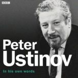 Peter Ustinov In His Own Words, Peter Ustinov