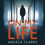 On My Life, Angela Clarke