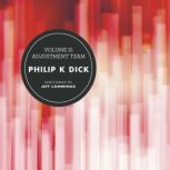 Volume II: Adjustment Team, Philip K. Dick