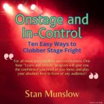 Onstage and InControl, Stan Munslow