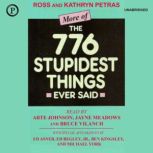 More of the 776 Stupidest Things Ever..., Ross Petras