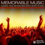 Memorable Music Classical, Rock, And..., One Day University