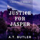 Justice for Jasper A Western Novella, A.T. Butler
