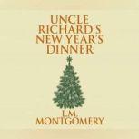 Uncle Richards New Years Dinner, L. M. Montgomery