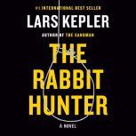 The Rabbit Hunter A novel, Lars Kepler