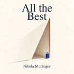 All the Best, Nikola Muckajev