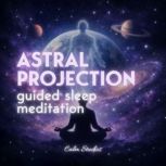 Astral Projection Guided Sleep Medita..., Calm Studios