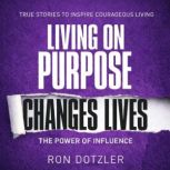 Living On Purpose Changes Lives, Ron Dotzler