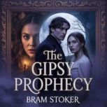 The Gipsy Prophecy, Bram Stoker