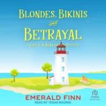 Blondes, Bikinis and Betrayal, Emerald Finn