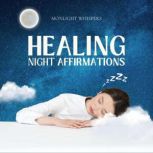 Healing Night Affirmations, Moonlight Whispers