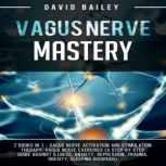 Vagus Nerve Mastery, David Bailey