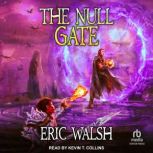 The Null Gate, Eric Walsh