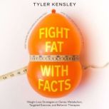 Fight Fat With Facts, Tyler Kensley