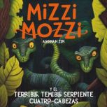 Mizzi Mozzi Y El TerribleTemible Ser..., Alannah Zim