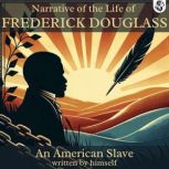 Narrative of the Life of FREDERICK DO..., Frederick Douglass