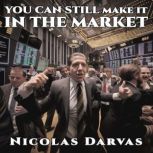 You Can Still Make It In The Market, Nicolas Darvas