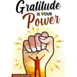 Gratitude is Your Power, Anthony Marroquin