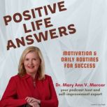 Positive Life Answers Motivation  D..., Dr. Maryann Mercer