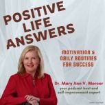 Positive Life Answers Motivation  D..., Dr. Mary Ann Mercer
