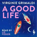 A Good Life, Virginie Grimaldi