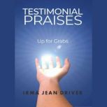 Testimonial Praises, Irma Jean Driver