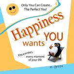 Happiness Wants You, W. Green