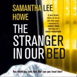 The Stranger in Our Bed, Samantha Lee Howe