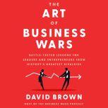 The Art of Business Wars, David Brown