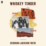 Whiskey Tender, Deborah Taffa