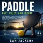 Paddle Past, Rules, And Future, Sam Jackson