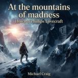 At the mountains of madness, Howard Phillips Lovecraft