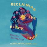 Reclaiming the Black Body, Alishia McCullough