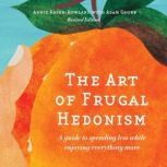 The Art of Frugal Hedonism, Annie RaserRowland