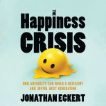 The Happiness Crisis, Jonathan Eckert