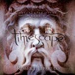 Timescape The Dreamhouse Kings Series, Book 4, Robert Liparulo