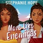More Like Enemigas, Stephanie Hope