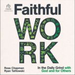 Faithful Work, Ross Chapman
